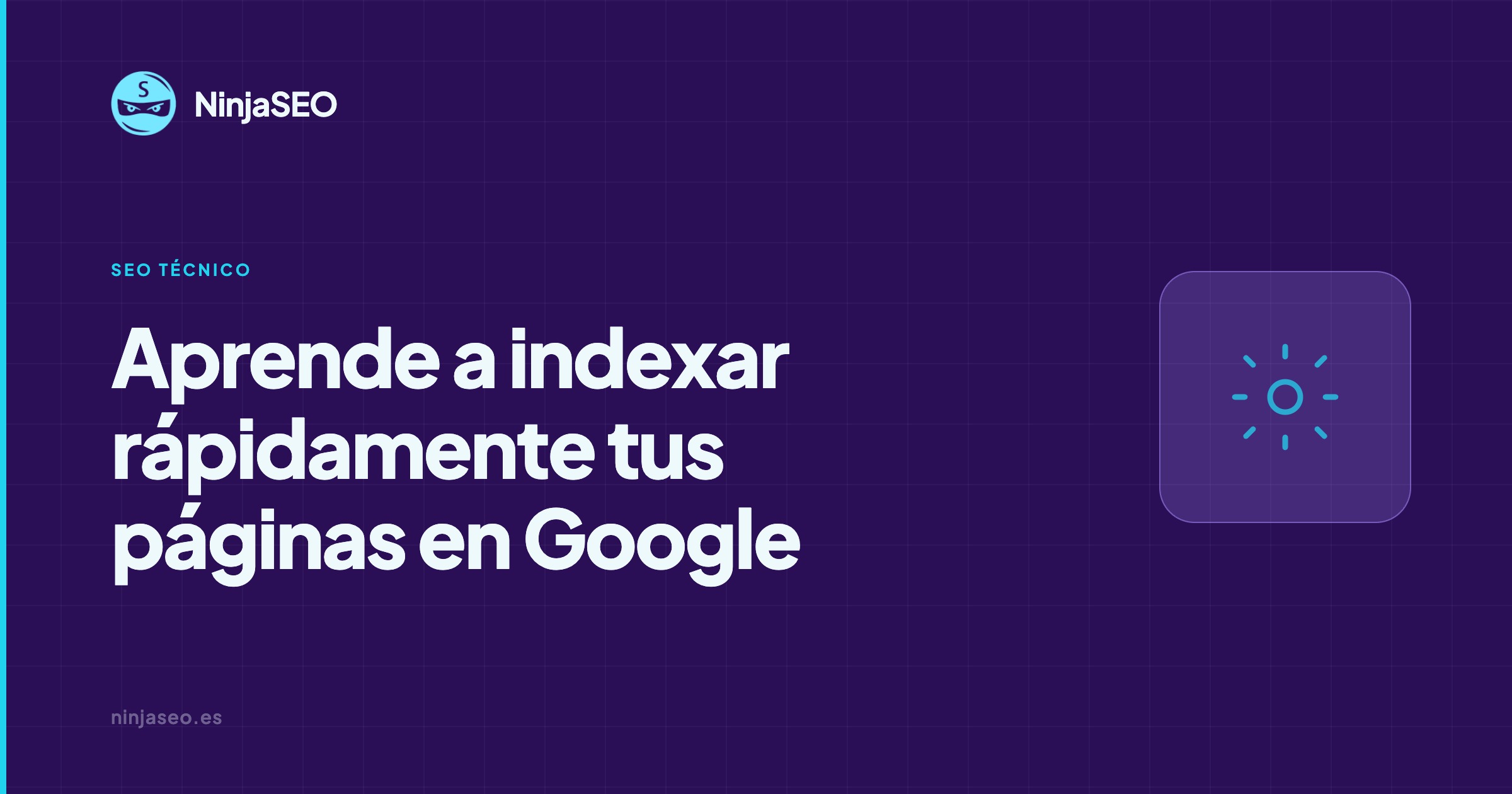 Cómo indexar páginas en Google rápidamente — NinjaSEO