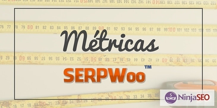SERPWoo Metricas SEO - NinjaSEO 730